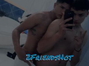 2FriendsHot