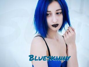 Blueskinny