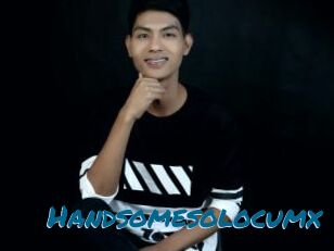 Handsomesolocumx