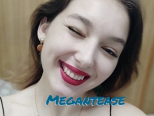 Megantease