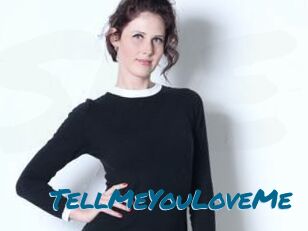 TellMeYouLoveMe