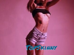 TopSkinny