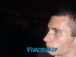 Vincshady